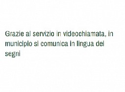 Grazie al servizio in videochiamata, in municipio si comunica in lingua dei segni